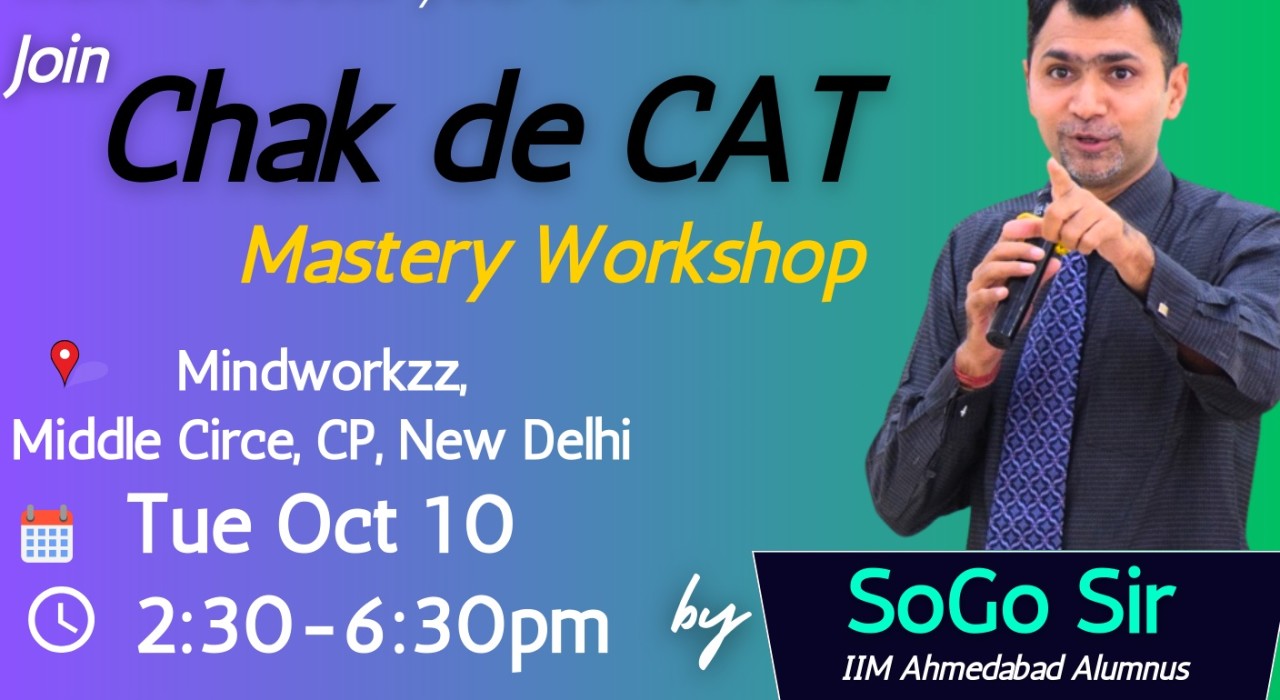 Chak De CAT @ CP, New Delhi, 10th OCT 2:30pm for CAT 23 Aspirants by SoGo Sir