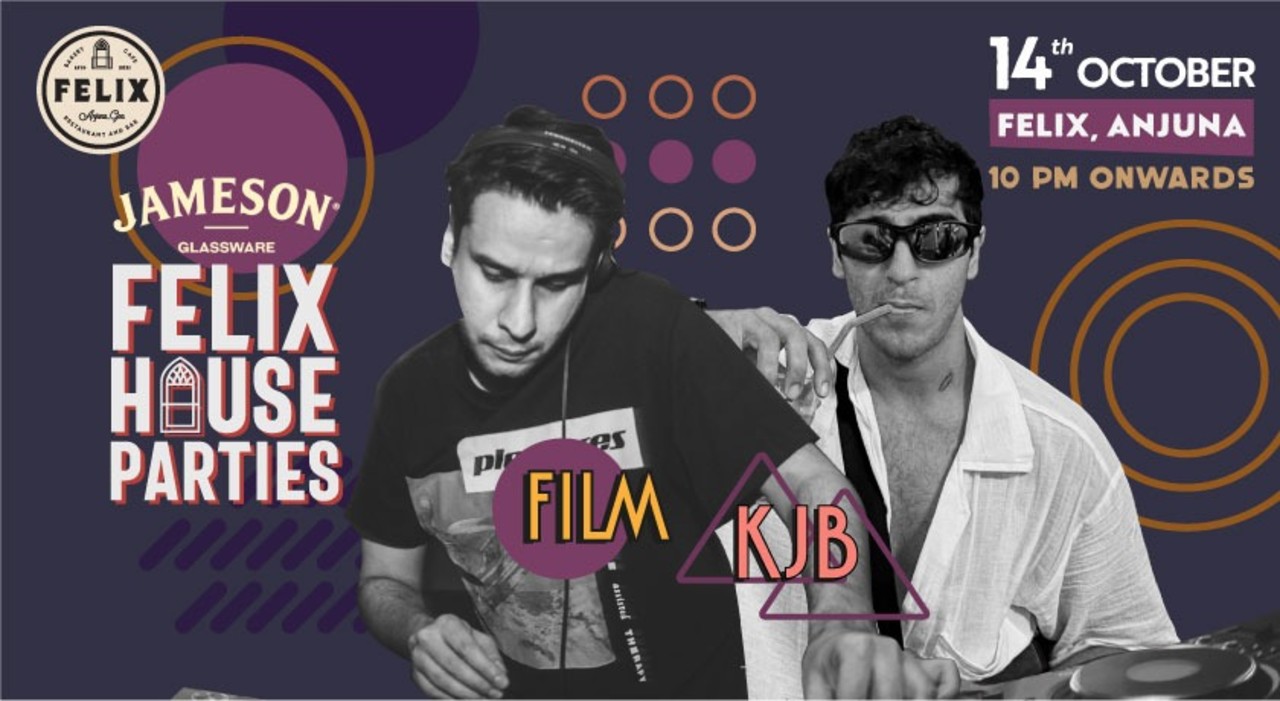 Felix House Parties Presents: FILM (DJ Set) + KJB