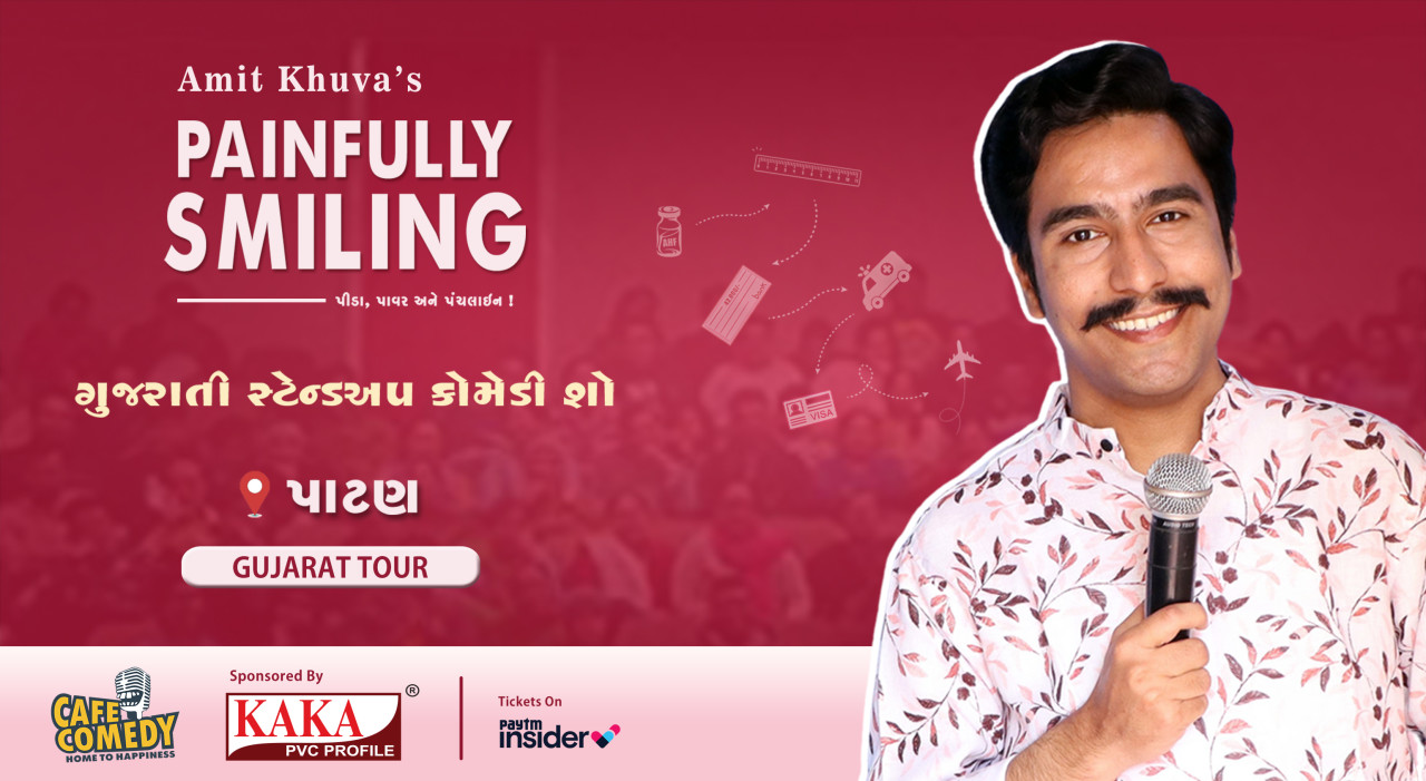 Painfully Smiling - Gujarati Standup Comedy Show by Amit Khuva : Patan