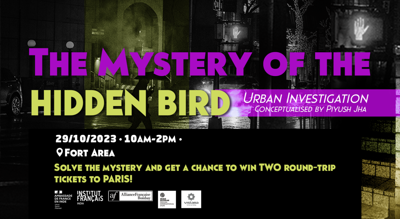 Noir in Mumbai returns - "The Mystery of the Hidden Bird" Urban Investigation