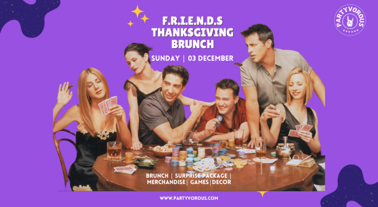 F.R.I.E.N.D.S Thanksgiving Brunch