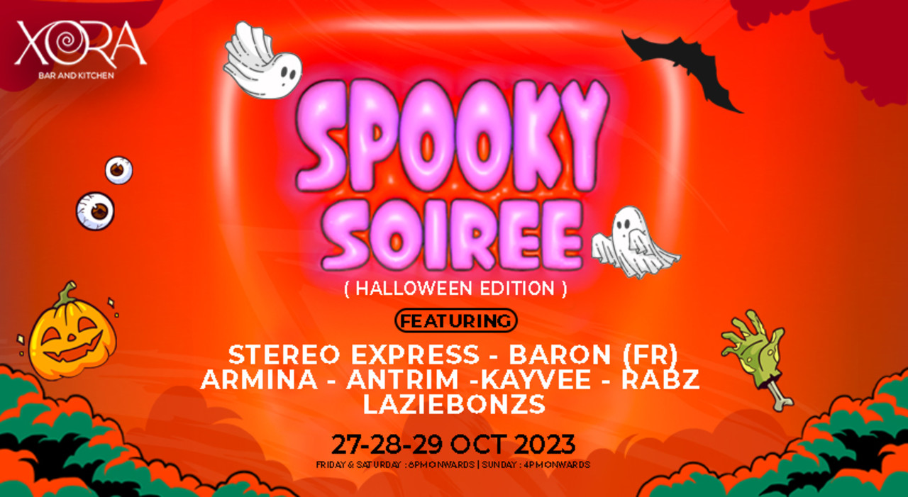 SPOOKY SOIREE ( HALLOWEEN AT XORA )