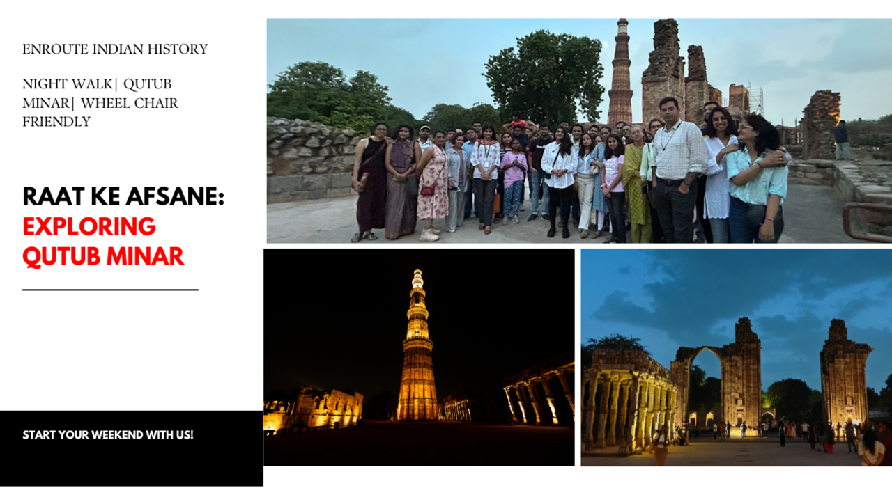 Raat Ke Afsane : Night Walk In Qutub Minar (Heritage Walk)