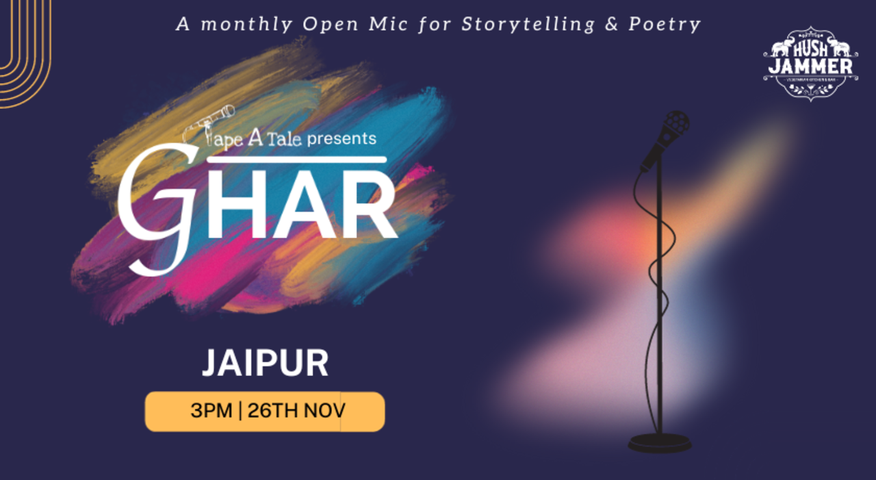 Ghar - An Open Mic For Words By Tape A Tale | Jaipur