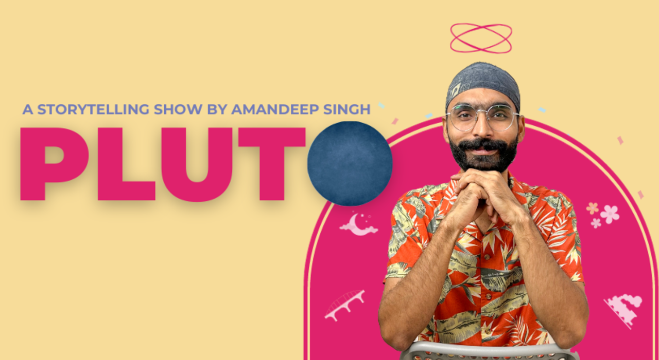 Pluto - A Storytelling Show By Amandeep Singh