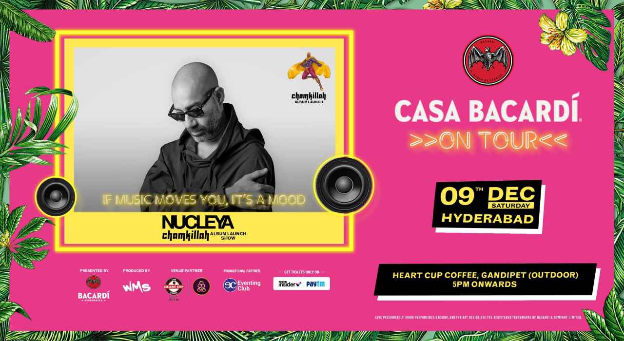 Casa Bacardi on Tour - Hyderabad Ft. Nucleya