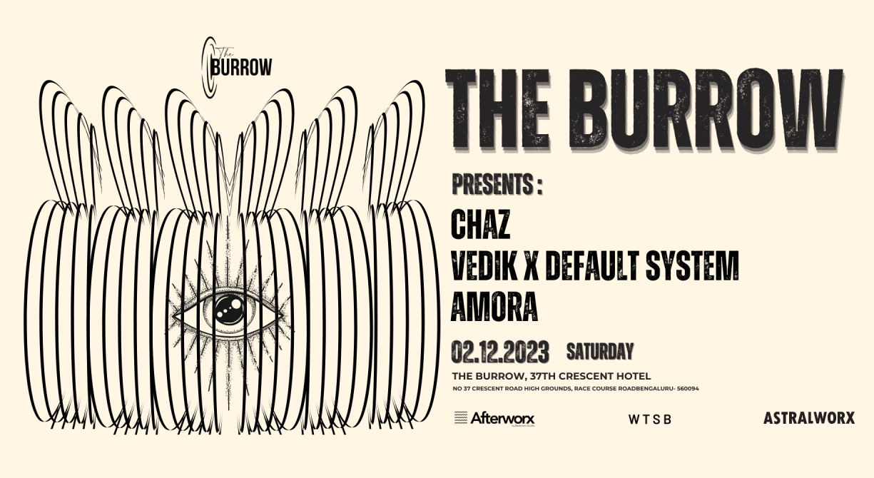 The Burrow Presents : Chaz + Vedik B2B Default System + Amora on 02 December