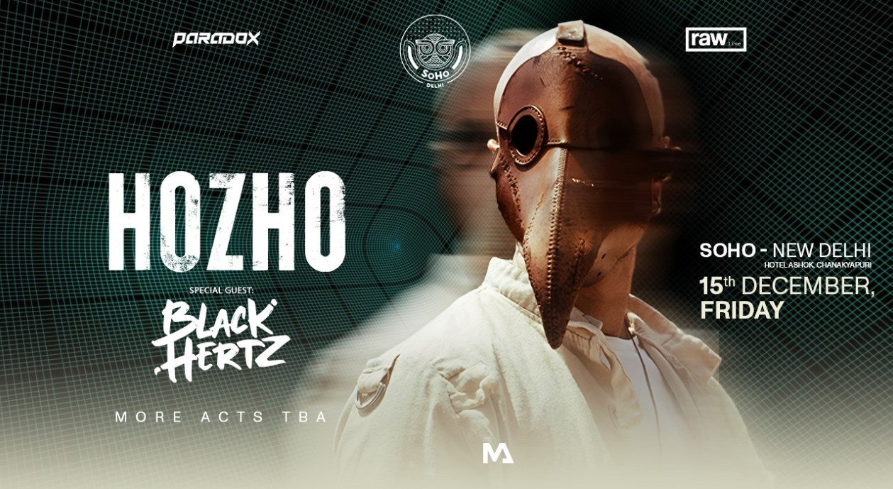 HOZHO & BLACK HERTZ @Soho-Delhi