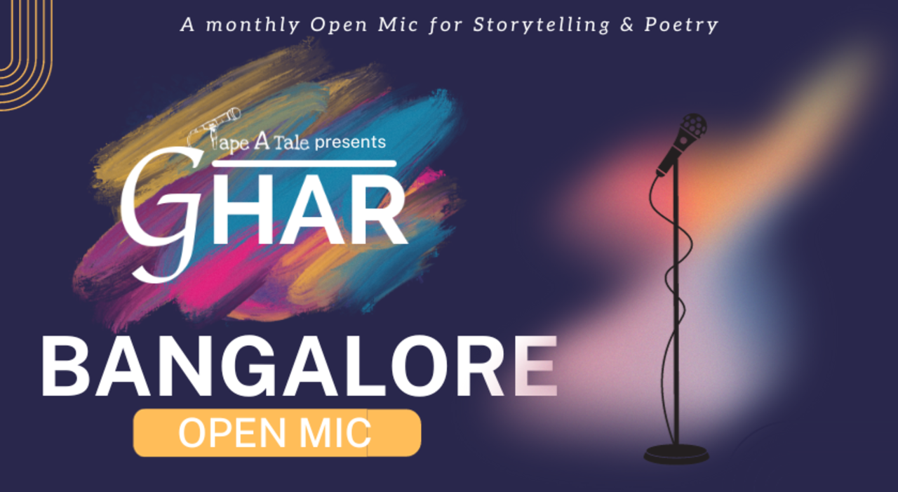 Ghar - An Open Mic For Words By Tape A Tale | Bangalore