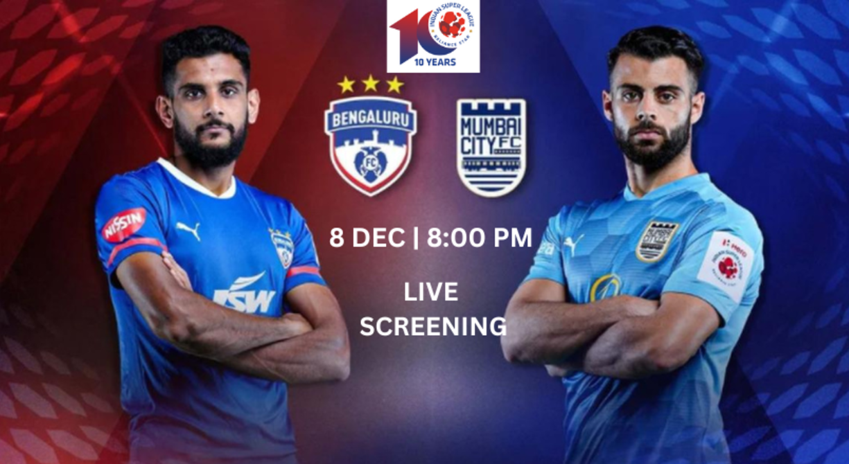 Bengaluru FC vs Mumbai City FC ISL Match (Live Screening)