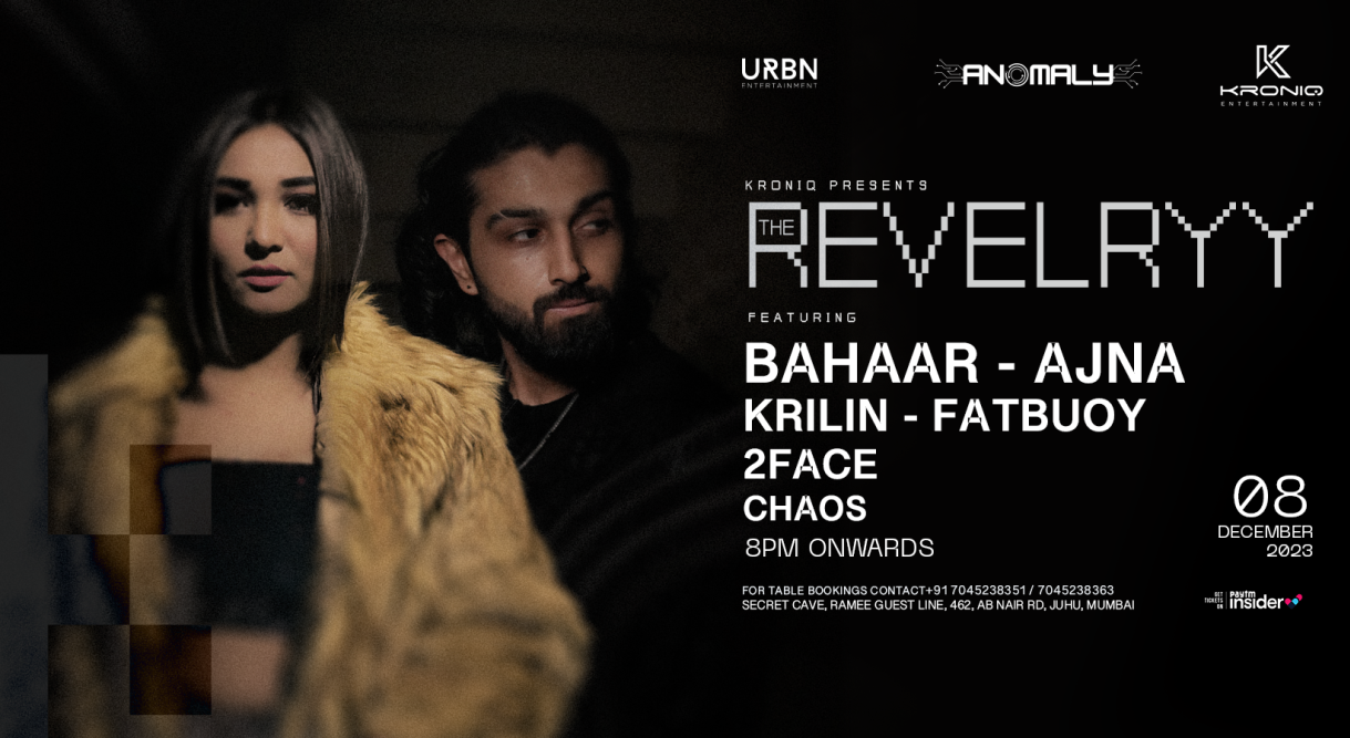 Kroniq presents The REVELRYY Ft. Bahaar & Ajna at Anomaly