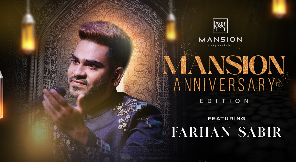 MANSION'S ANNIVERSARY EDITION FEATURING FARHAN SABIR