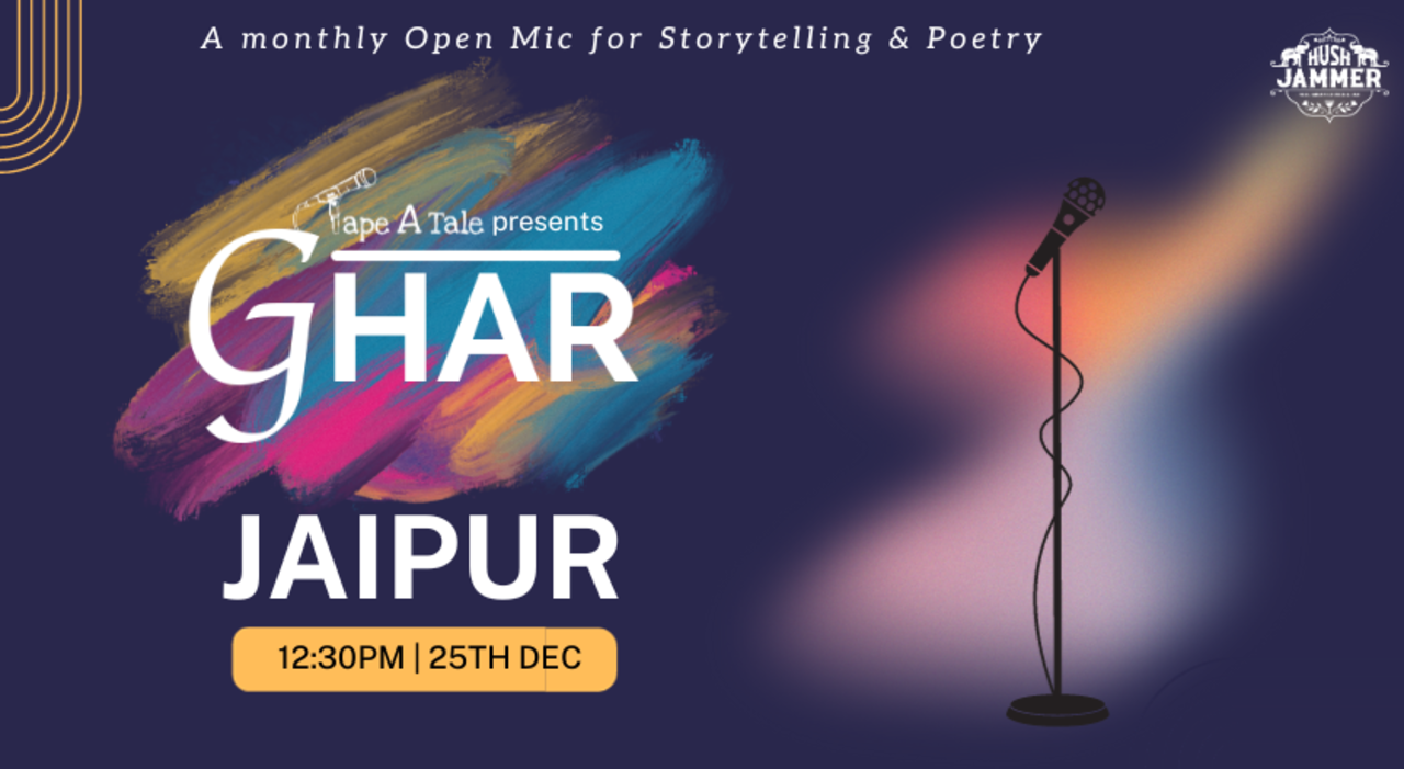 Ghar - An Open Mic For Words By Tape A Tale | Jaipur
