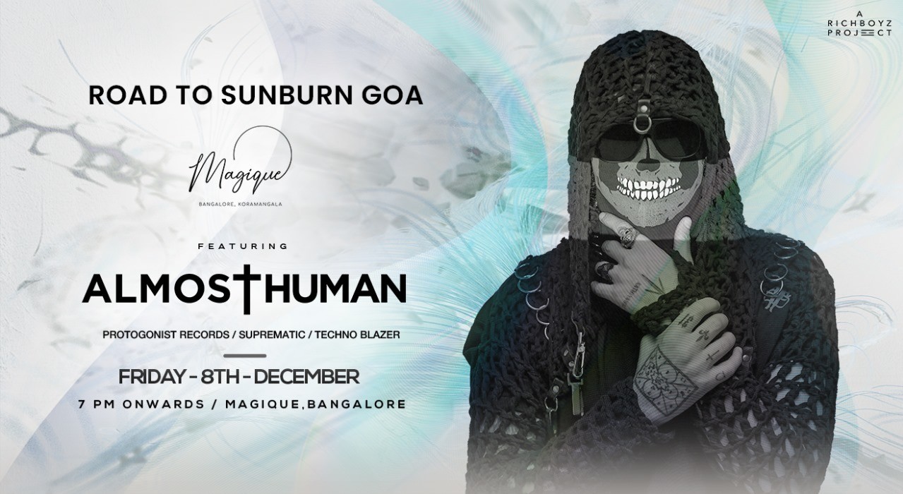 MAGIQUE presents Road to Sunburn Goa ft ALMOST HUMAN