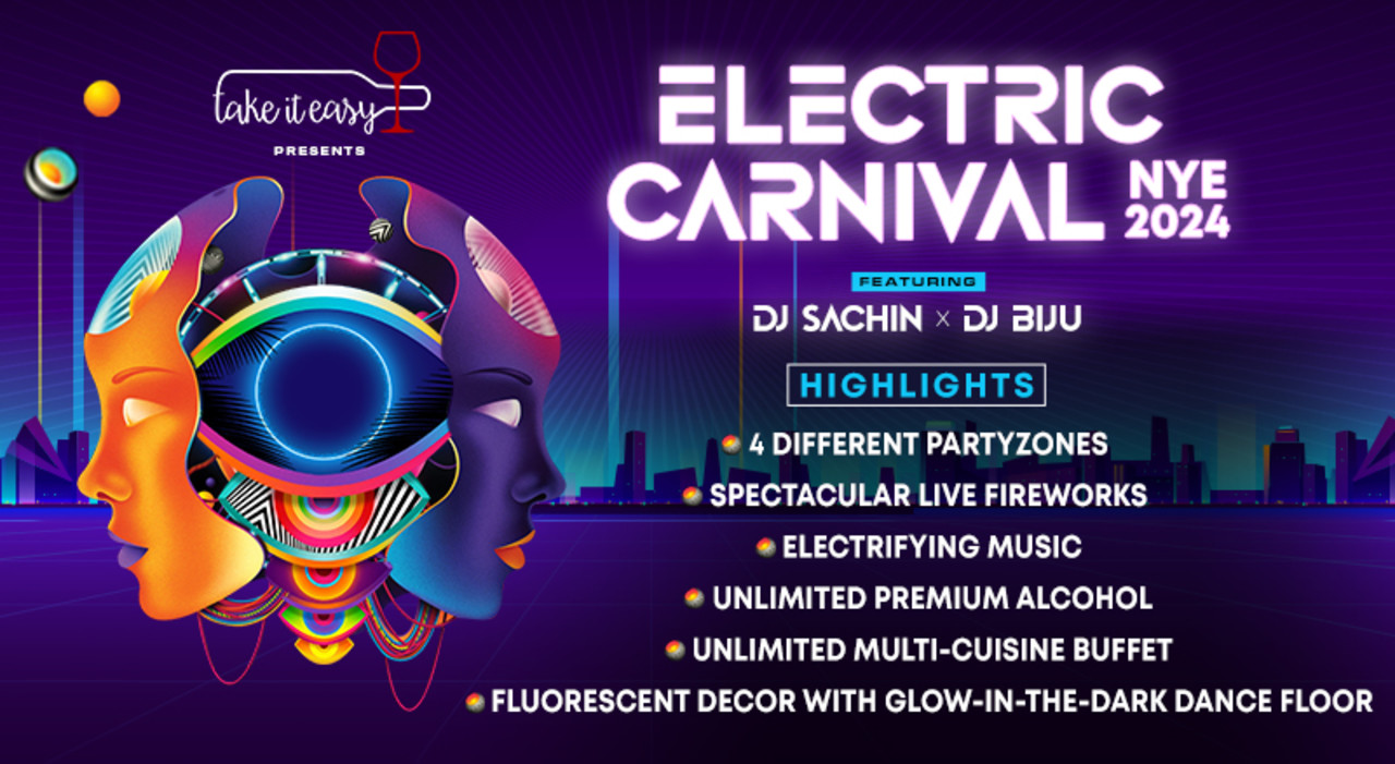 NYE 2024 Electric Carnival - Take it Easy Andheri (W) | NY 2024