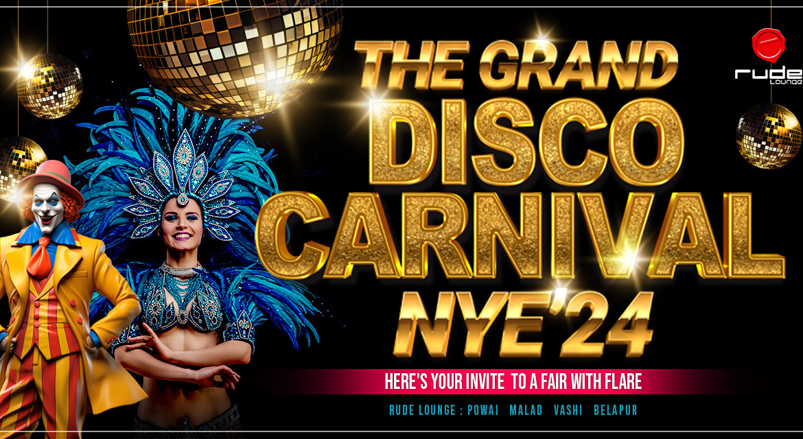 RUDE Lounge Vashi - New Year's Disco Carnival Extravaganza | NY 2024