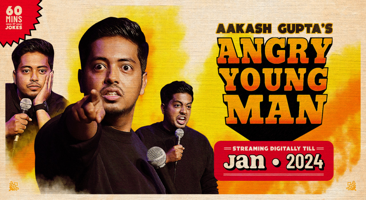Angry Young Man by Aakash Gupta - Digital Standup Comedy Special | International Audience