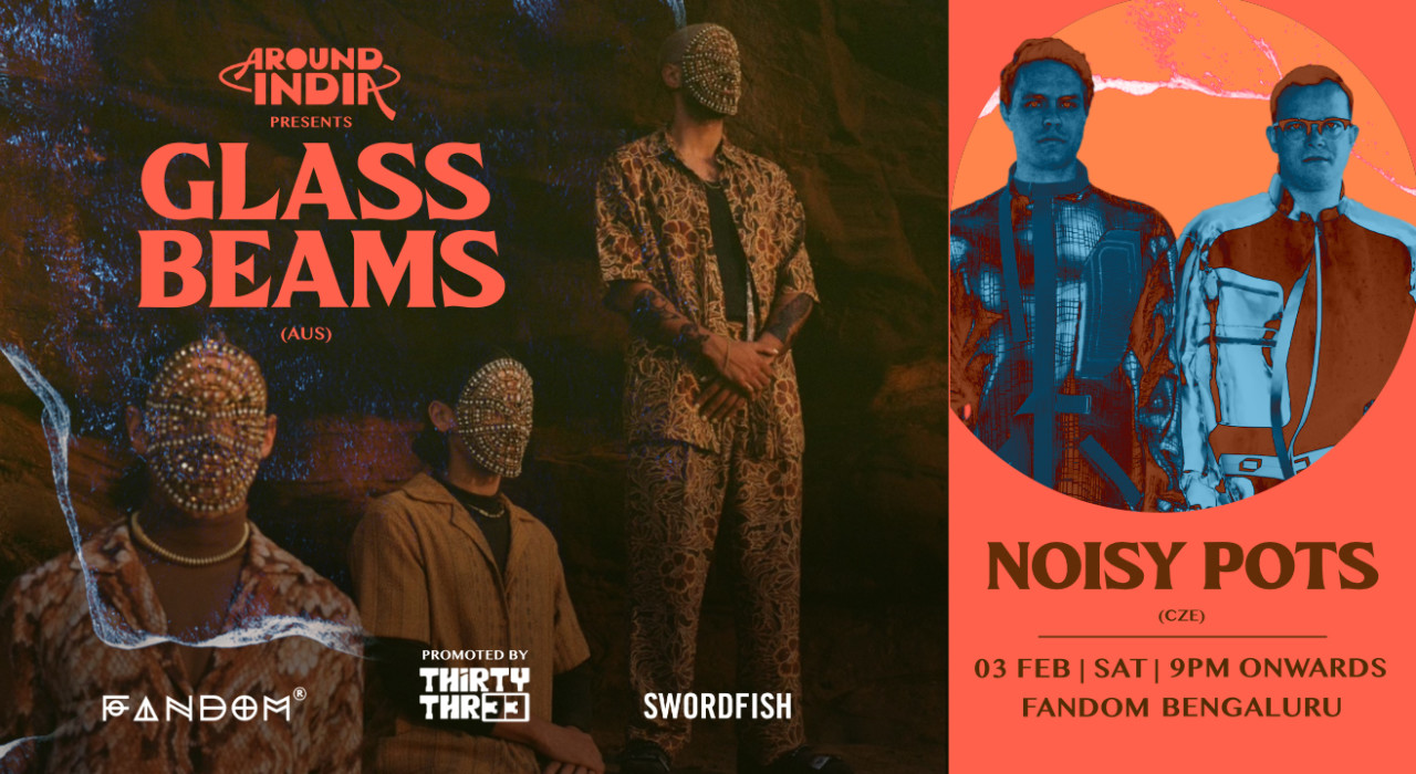 Around India ft. Glass Beams (AUS) + Noisy Pots (CZE)