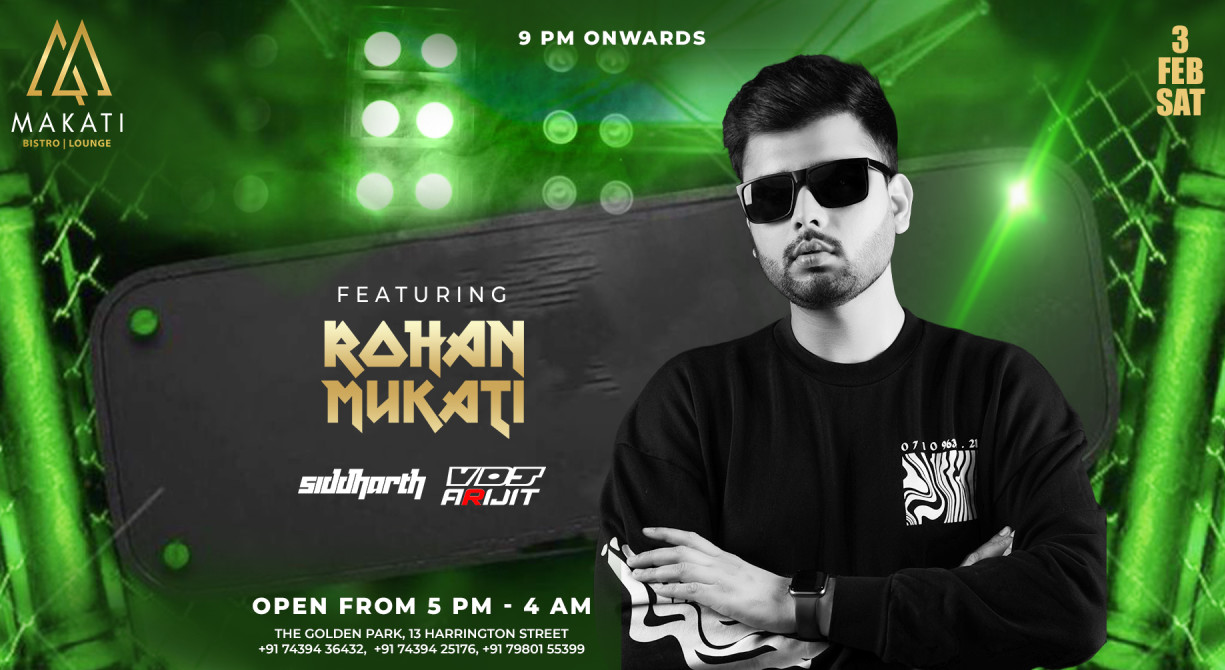 DJ ROHAN MUKATI at MAKATI KOLKATA