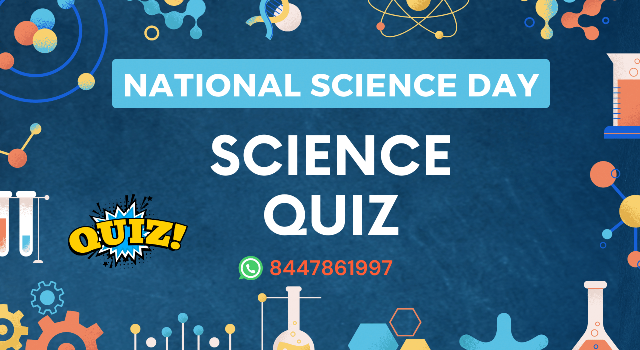 SCIENCE QUIZ - NATIONAL SCIENCE DAY 2024
