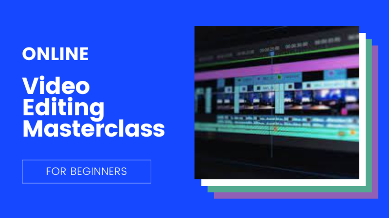 Video Editing Masterclass for Beginners