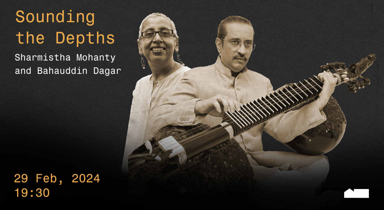 Sounding the Depths : Sharmistha Mohanty and Bahauddin Dagar