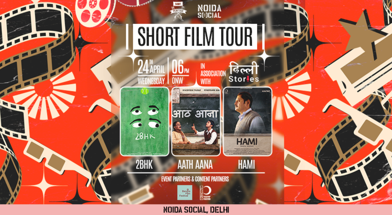 SHORT FILM TOUR SCREENING FT DELHI STORIES | NOIDA SOCIAL