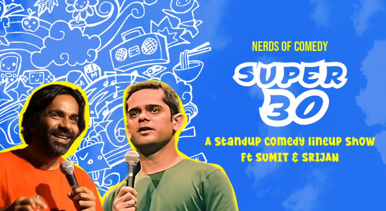 Super 30 - A Duo Comedy Show