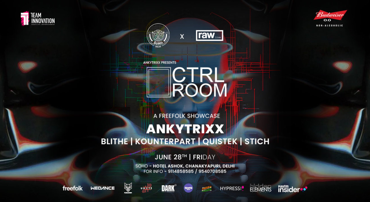 ANKYTRIXX live | CTRL ROOM @Soho-Delhi