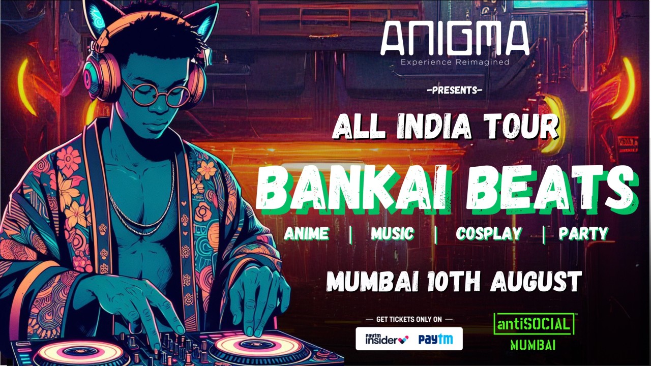 BANKAI BEATS TOUR - MUMBAI