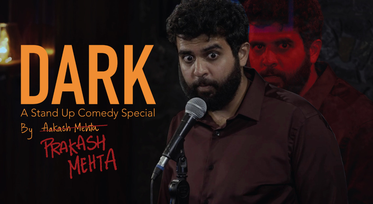 Aakash & Prakash Mehta's DARK - Stand up Comedy Special