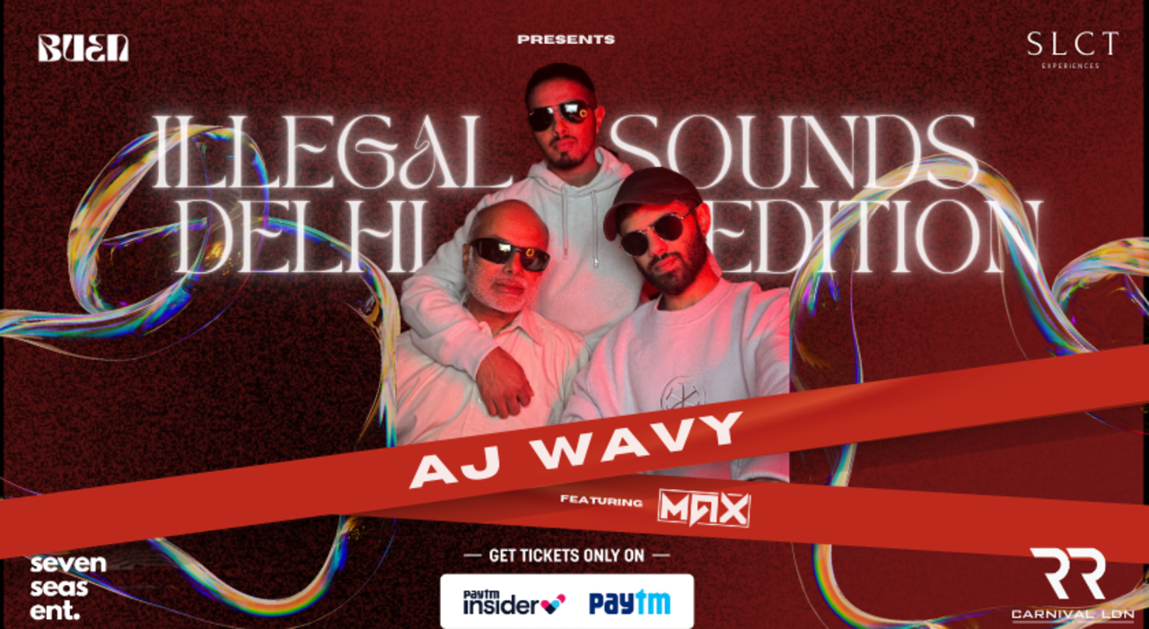 SLCT Experiences Presents AJ WAVY | 26 JULY | BUEN NEW DELHI