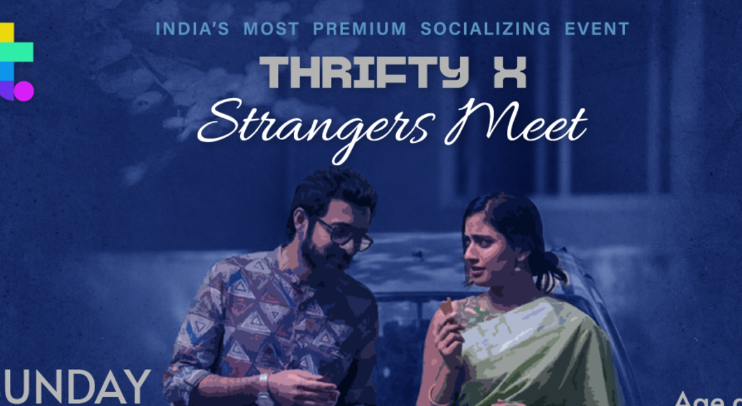 Thrifty X Strangers Meet ( Bangalore) Age 21-36