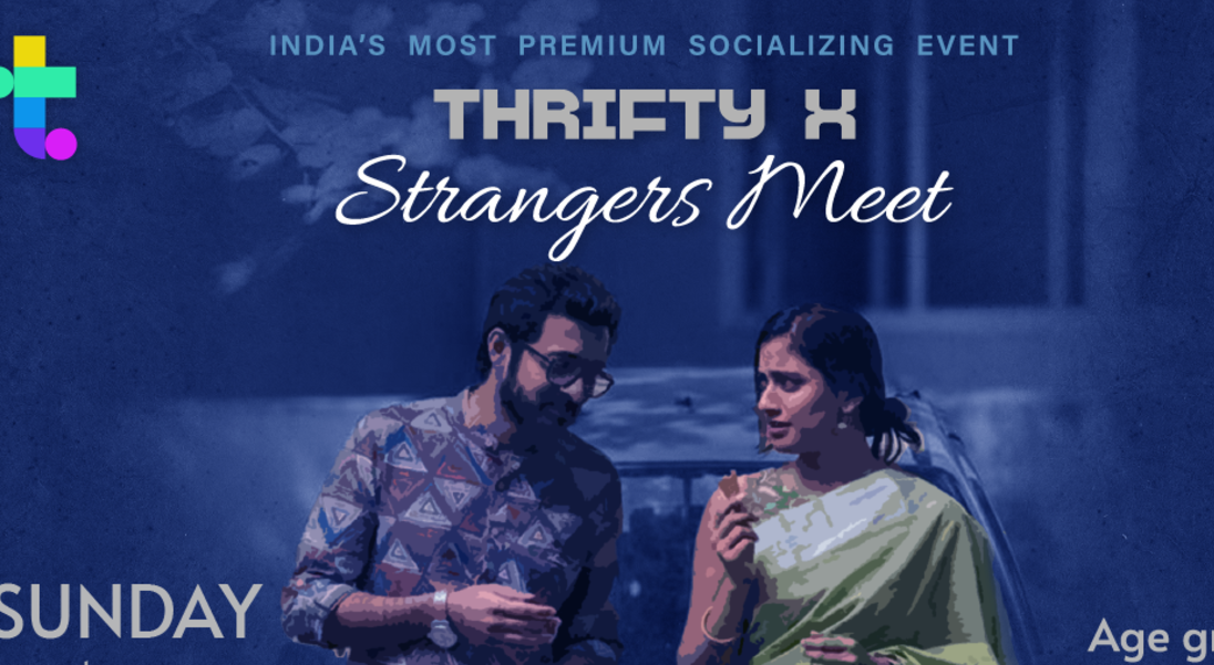 Thrifty X Strangers Meet ( Delhi) Age 21-36