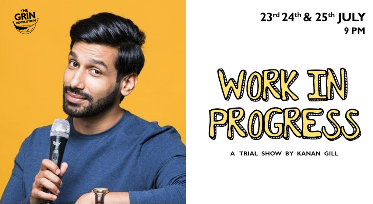 Grin Revolution: Work In Progress w/ Kanan Gill