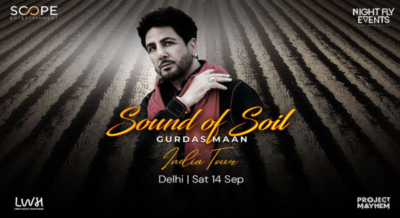Gurdas Maan : Sound of Soil Tour - Delhi