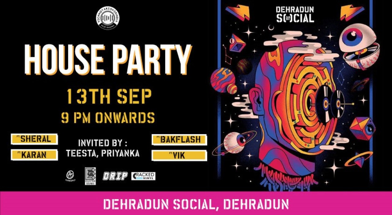 SOCIAL PRESENTS HOUSEPARTY FT. SHERAL+KARANK+BAKFLASH+VIK | DEHRADUN SOCIAL | IEHPL