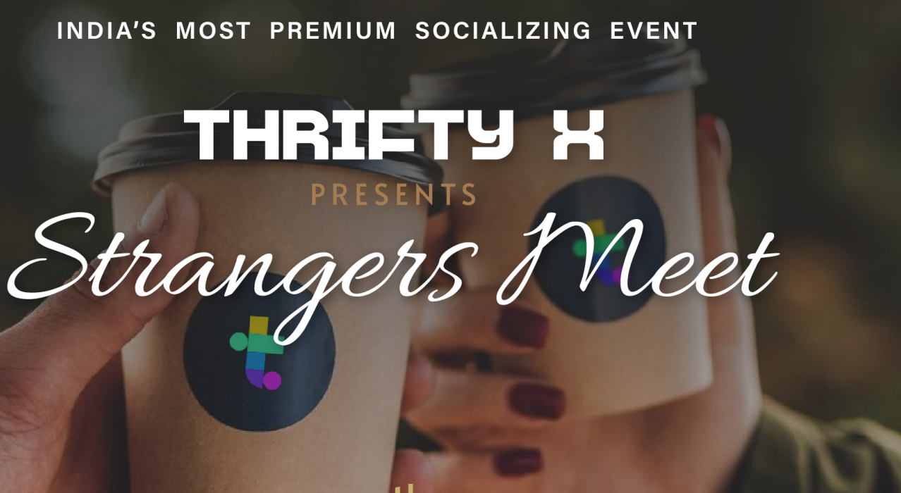 Thrifty X Strangers Meet (Bangalore-Indiranagar) Age 21-36