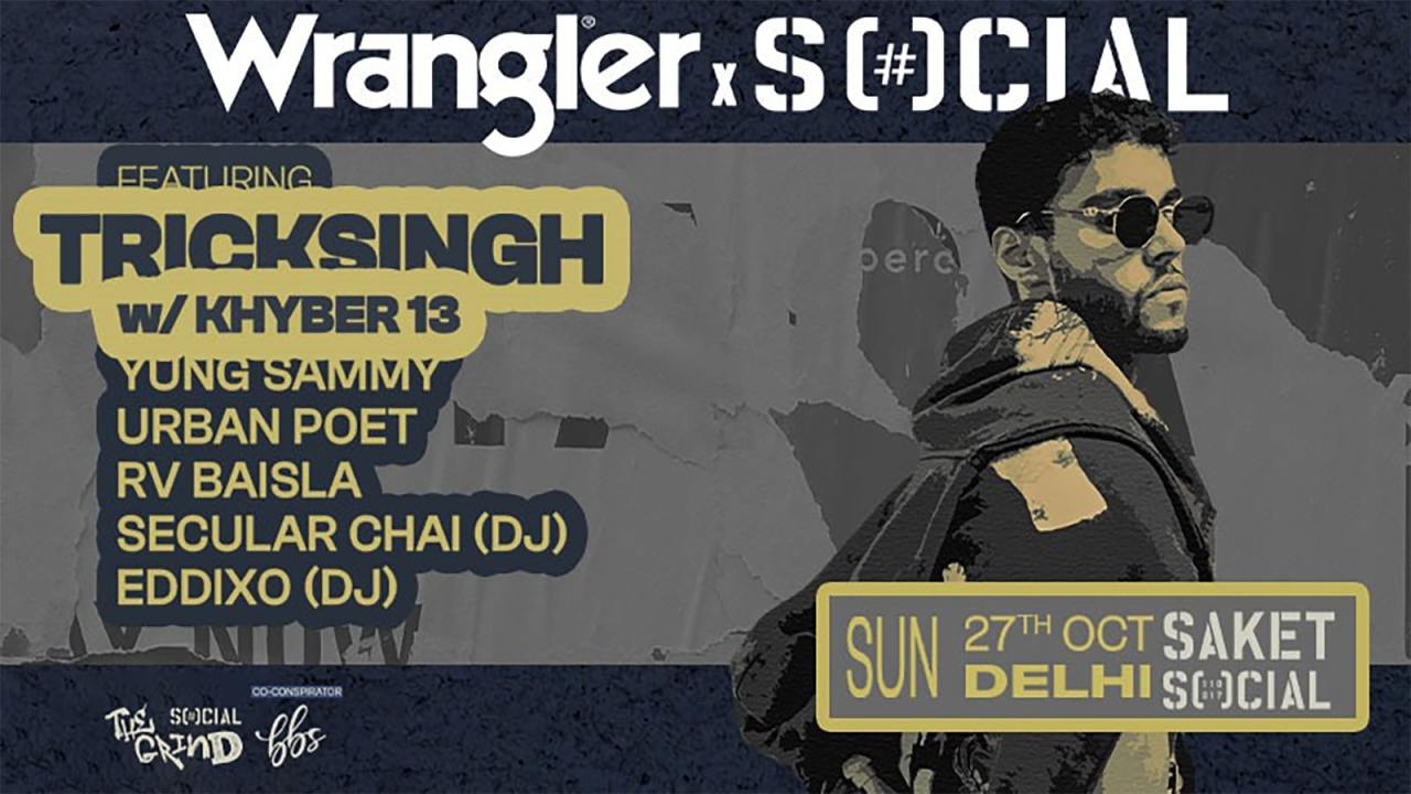 Wrangler x SOCIAL Presents tricksingh | Saket Social | IEHPL
