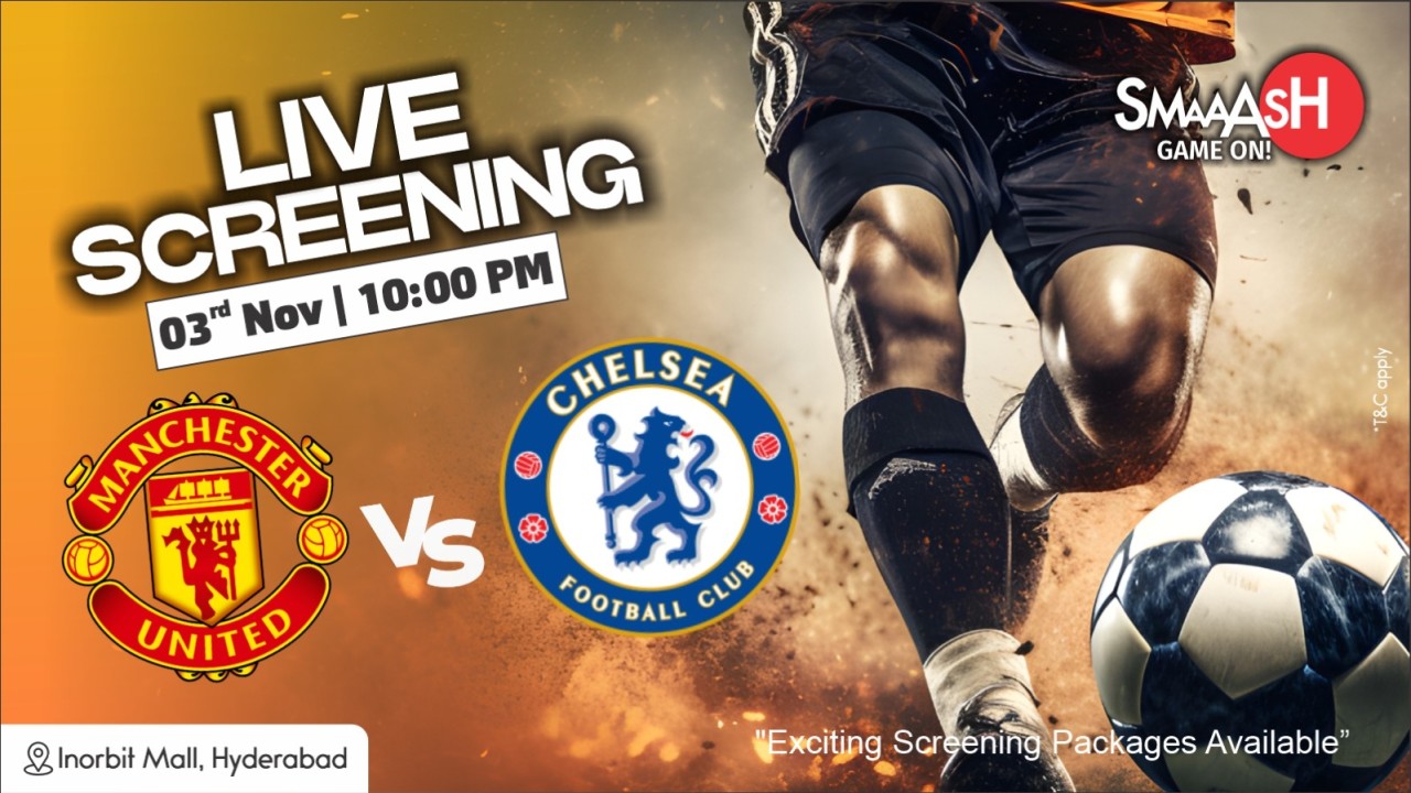 Premier League, Live Screening - Manchester United Vs Chelsea @ Smaaash, Inorbit Mall, Hyderabad