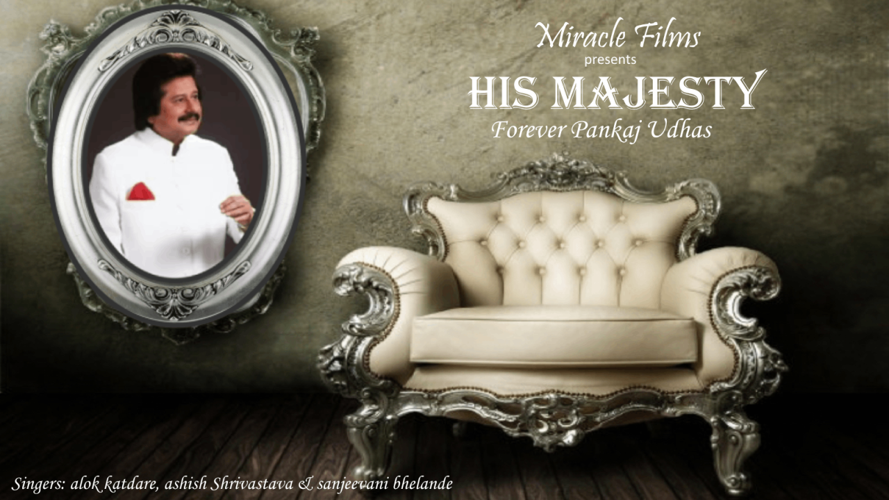 HIS MAJESTY- Forever Pankaj Udhas
