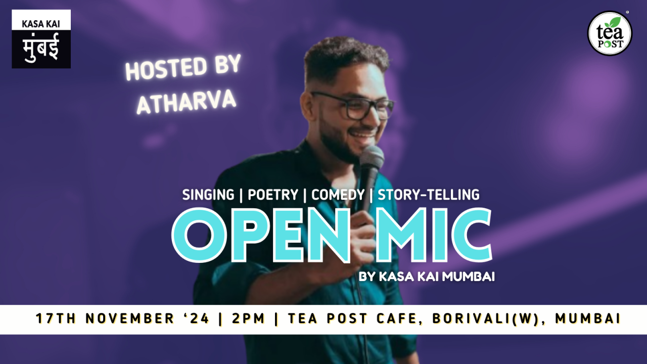 Open Mic by Kasa Kai Mumbai in Borivali at Tea PostCafe