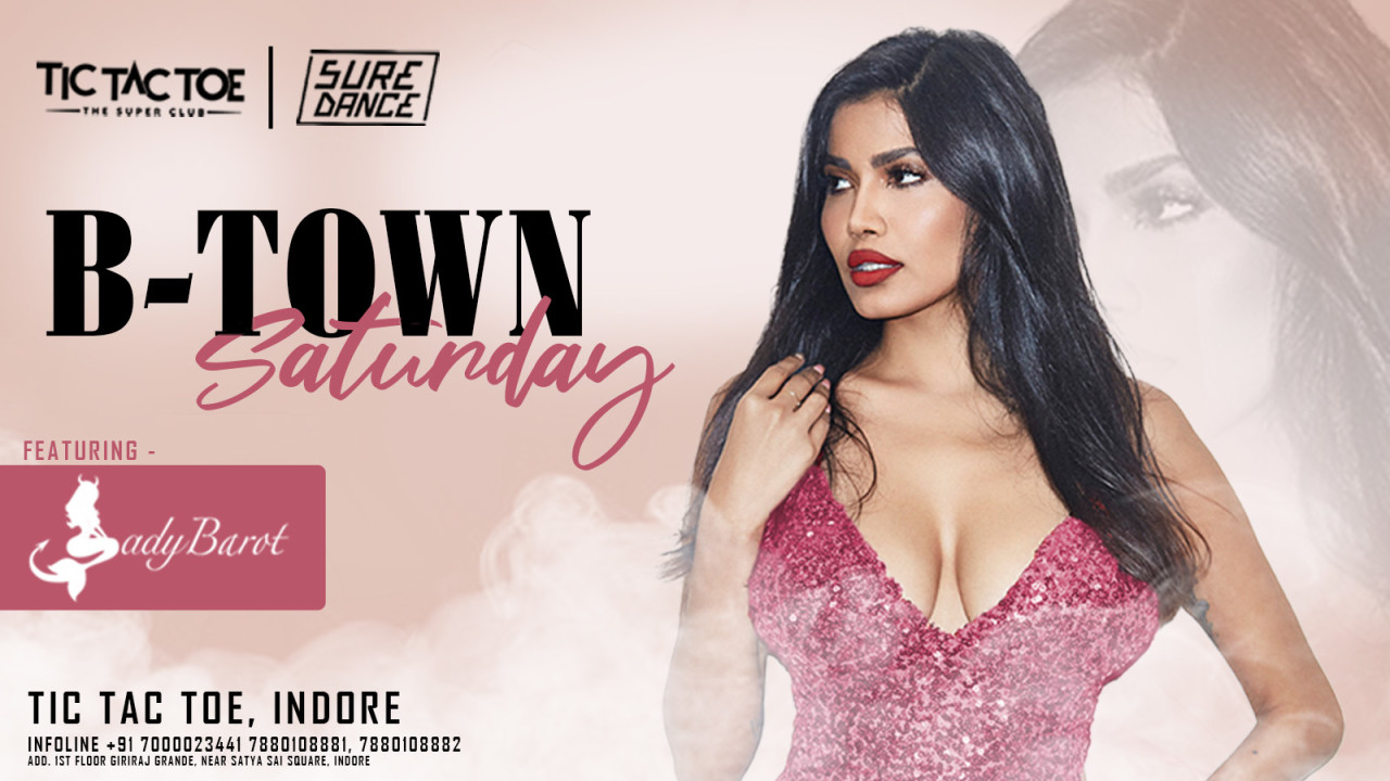 B-Town Saturday ft.Lady Barot | Tic Tac Toe Super Club