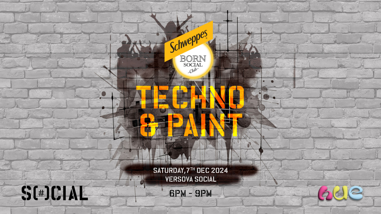 Schweppes & SOCIAL present BORN SOCIAL CLUB ft. Techno & Paint By Hue | BOM | 7th DEC | IEHPL