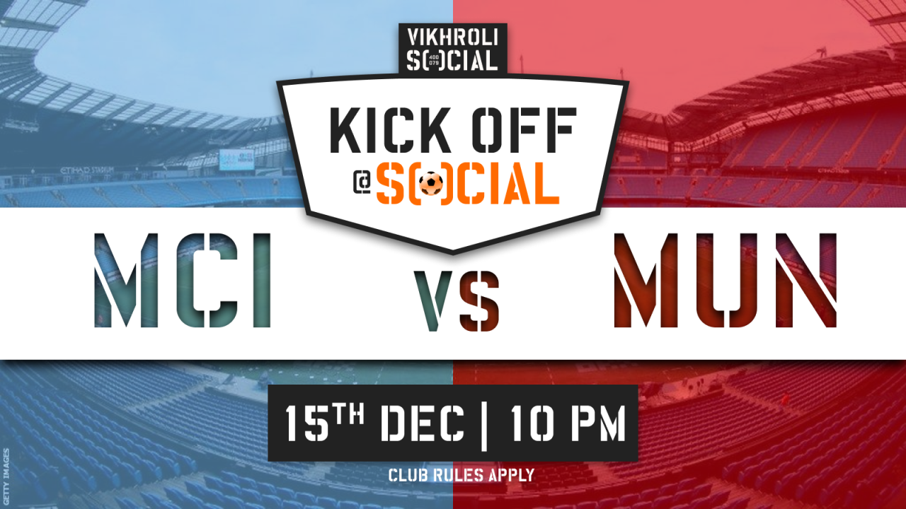 Kick Off at SOCIAL: MCI v MUN | Vikhroli SOCIAL | IEHPL