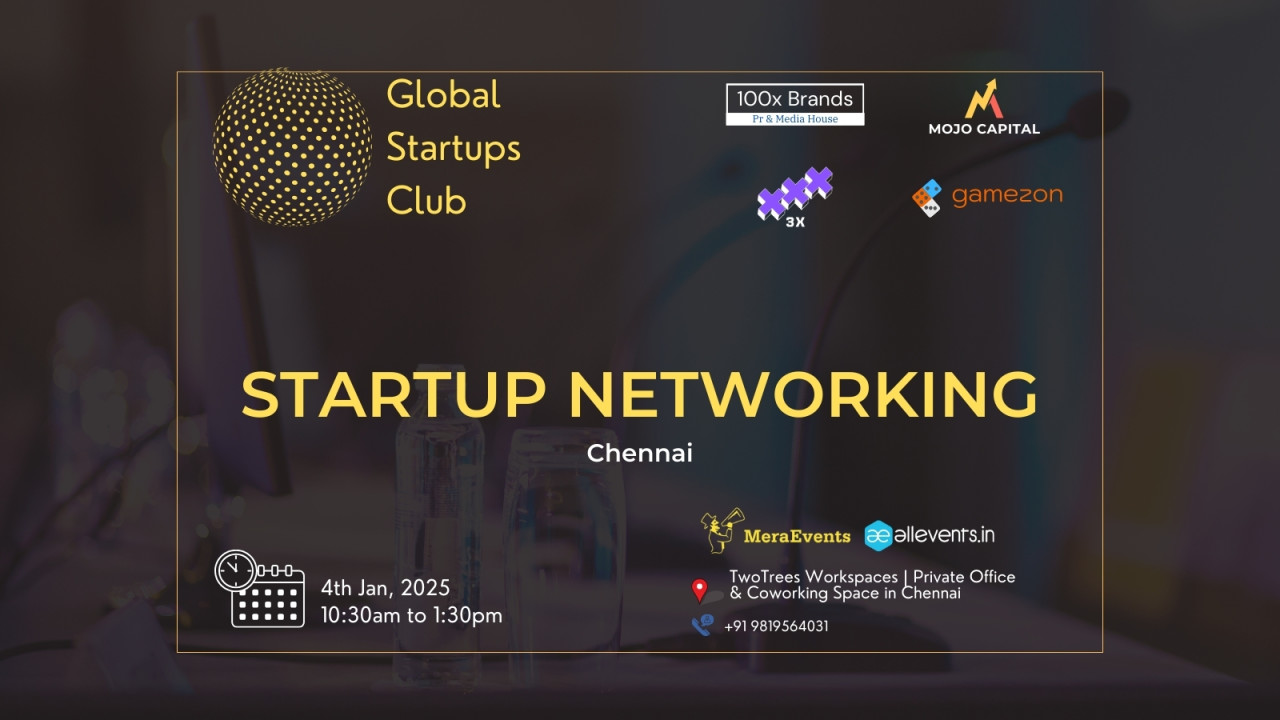 GLOBAL STARTUPS CLUB STARTUP NETWORKING 2025 Chennai Conference Event
