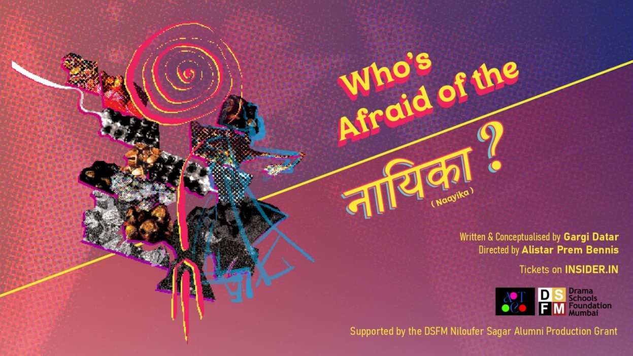 ACT Presents Who is Afraid of the Naayika?