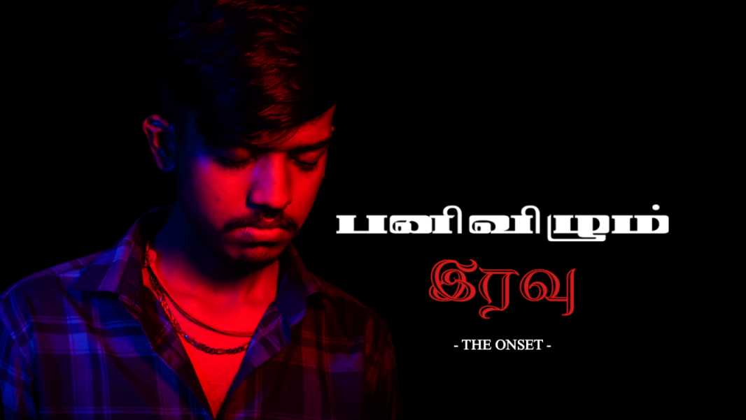 Panivizhum Iravu: The Onset