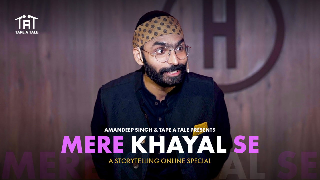 Mere Khayal Se - A Storytelling Special by Amandeep Singh | VOD