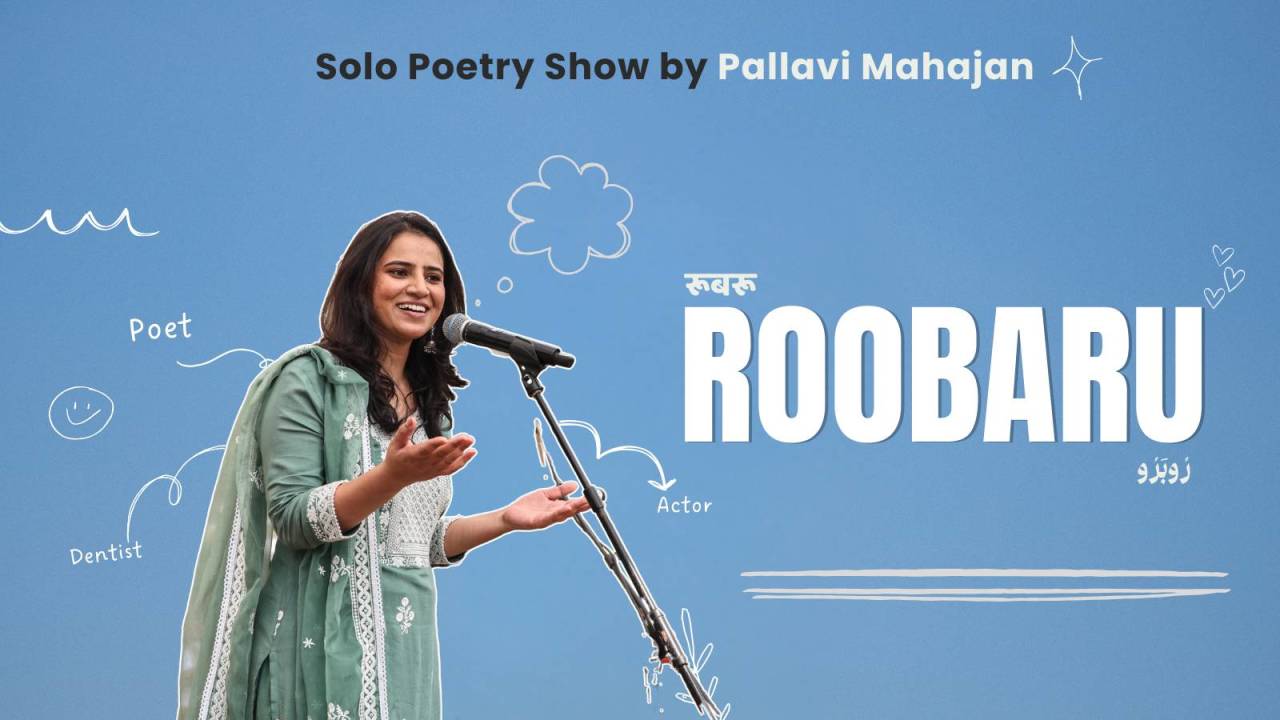 ROOBARU: A Solo Poetry Show ft. Pallavi Mahajan Live | Delhi